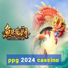 ppg 2024 cassino